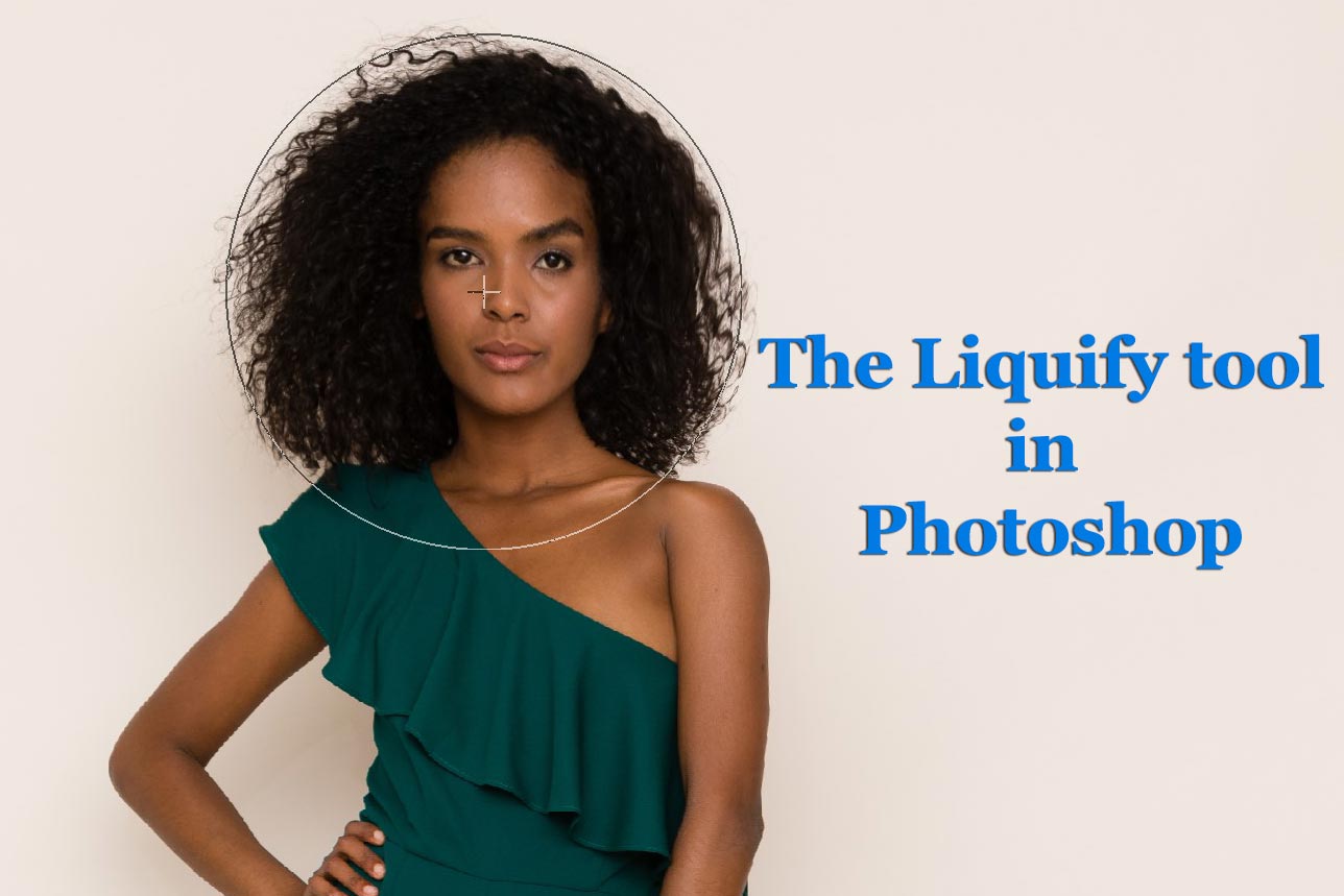 How to Use The Liquify Tool in Photoshop