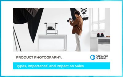 Product Photography Types, Importance, and Impact on Sales