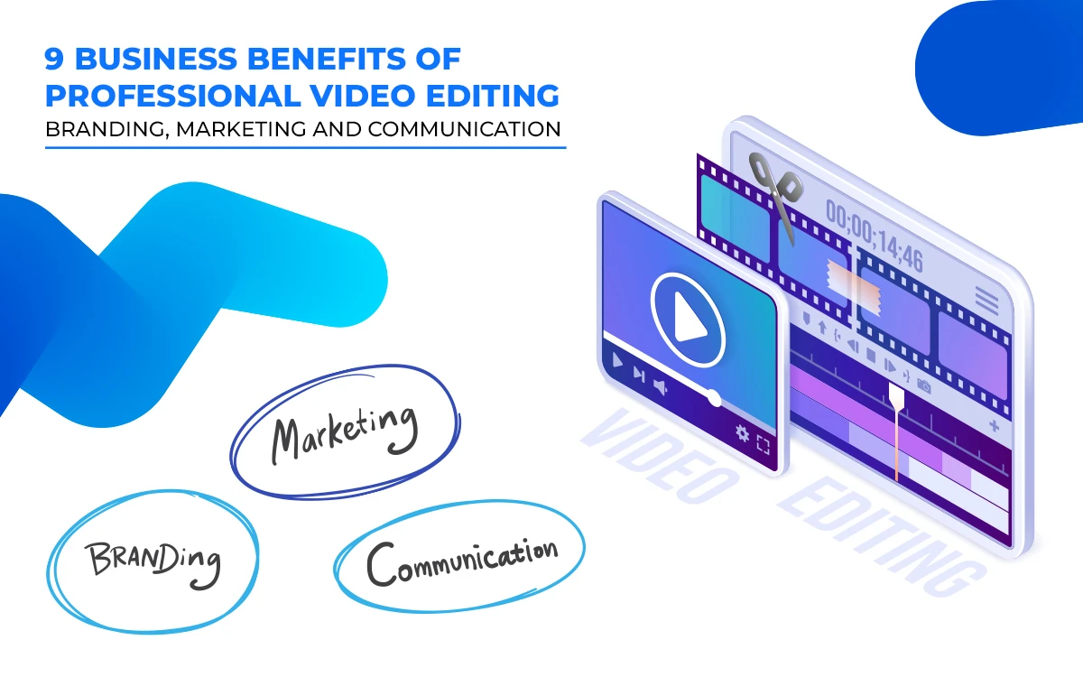 Benefits of professional video editing