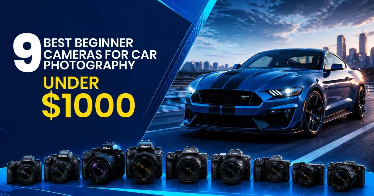 9-Best-Beginner-Cameras-for-Car-Photography-Under-$1000.jpg 9-Best-Beginner-Cameras-for-Car-Photography-Under-$1000.jpg