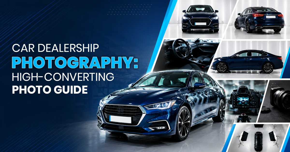 Car-Dealership-Photography-High-Converting-Photo-Guide Car-Dealership-Photography-High-Converting-Photo-Guide