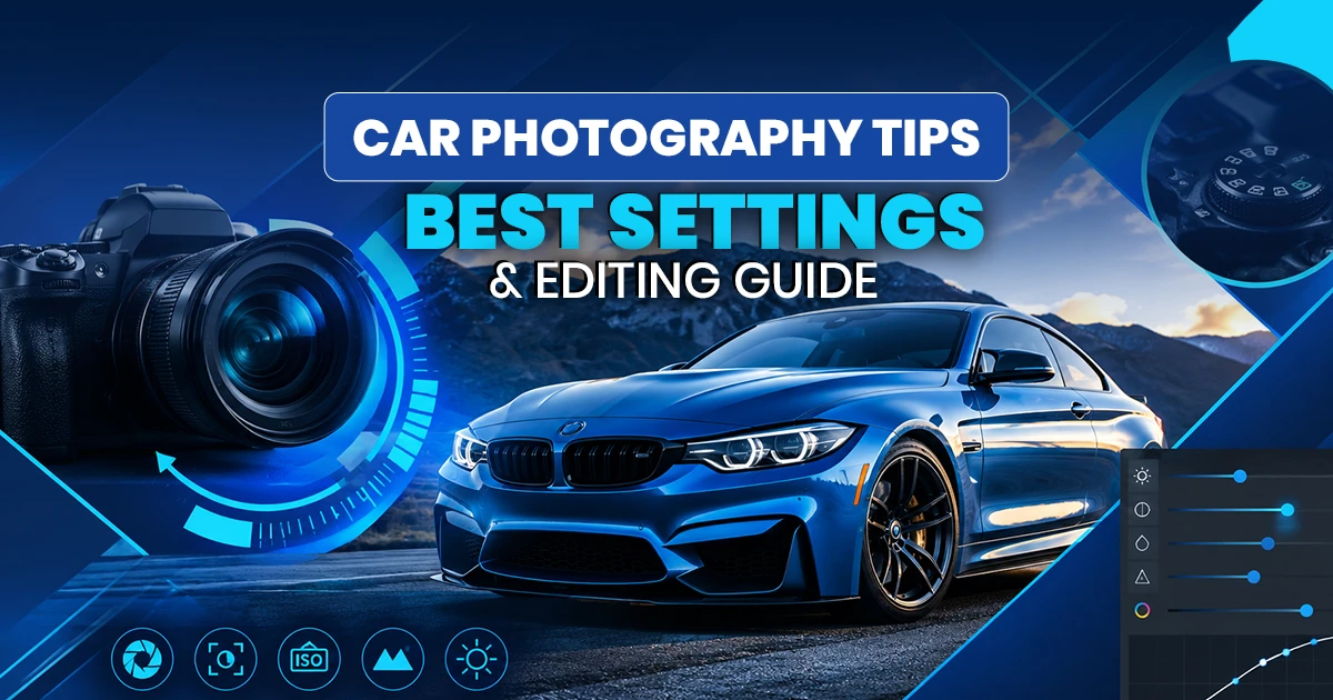 Car-Photography-Tips-Best-Settings-&-Editing-Guide Car-Photography-Tips-Best-Settings-&-Editing-Guide