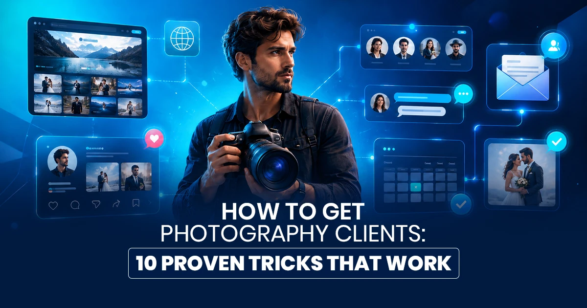 How-To-Get-Photography-Clients-10-Proven-Tricks-That-Work How-To-Get-Photography-Clients-10-Proven-Tricks-That-Work