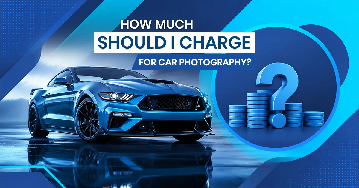 How-Much-Should-I-Charge-For-Car-Photography How-Much-Should-I-Charge-For-Car-Photography