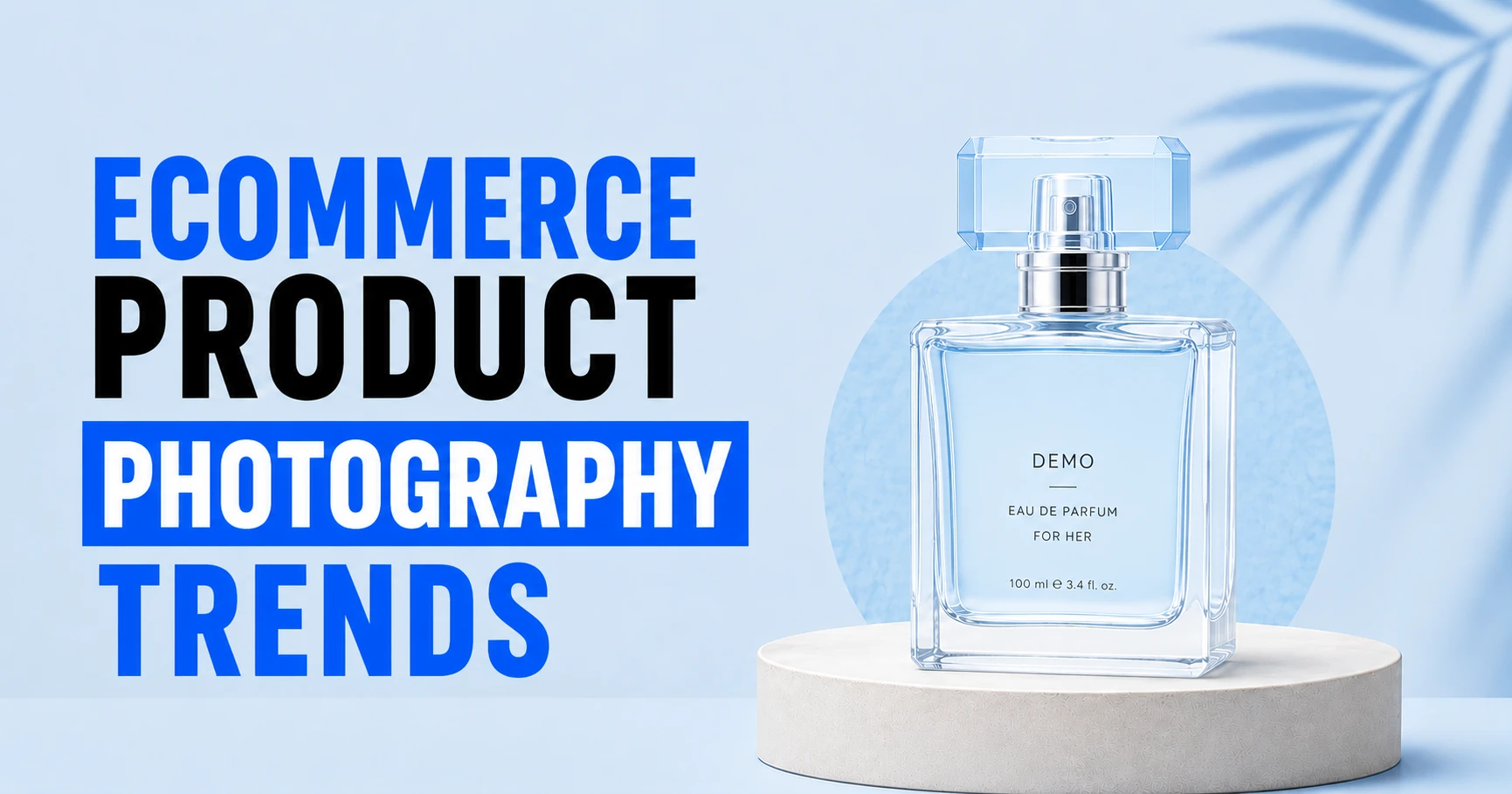 Minimal ecommerce product photography banner featuring a light blue perfume bottle on a pedestal with clean modern typography