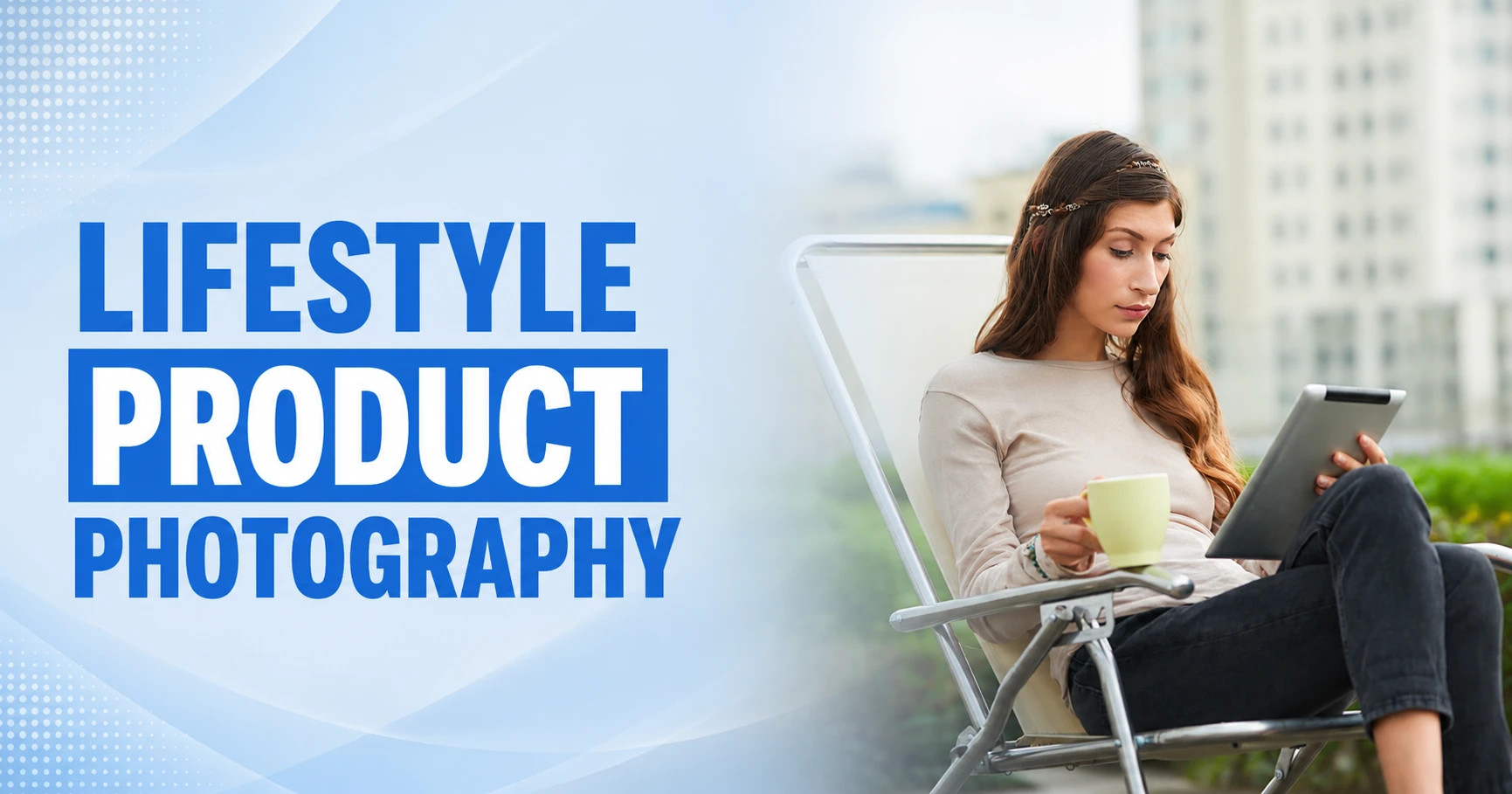 lifestyle-product-photography-featured-image Lifestyle product photography featured image showing a woman relaxing outdoors with a tablet and coffee cup