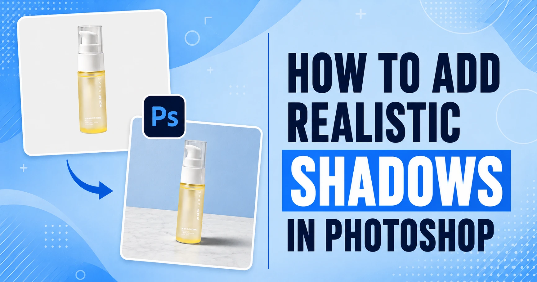 how-to-add-realistic-shadows-in-photoshop Featured image for how to add realistic shadows in Photoshop, showing before and after product shadow examples.