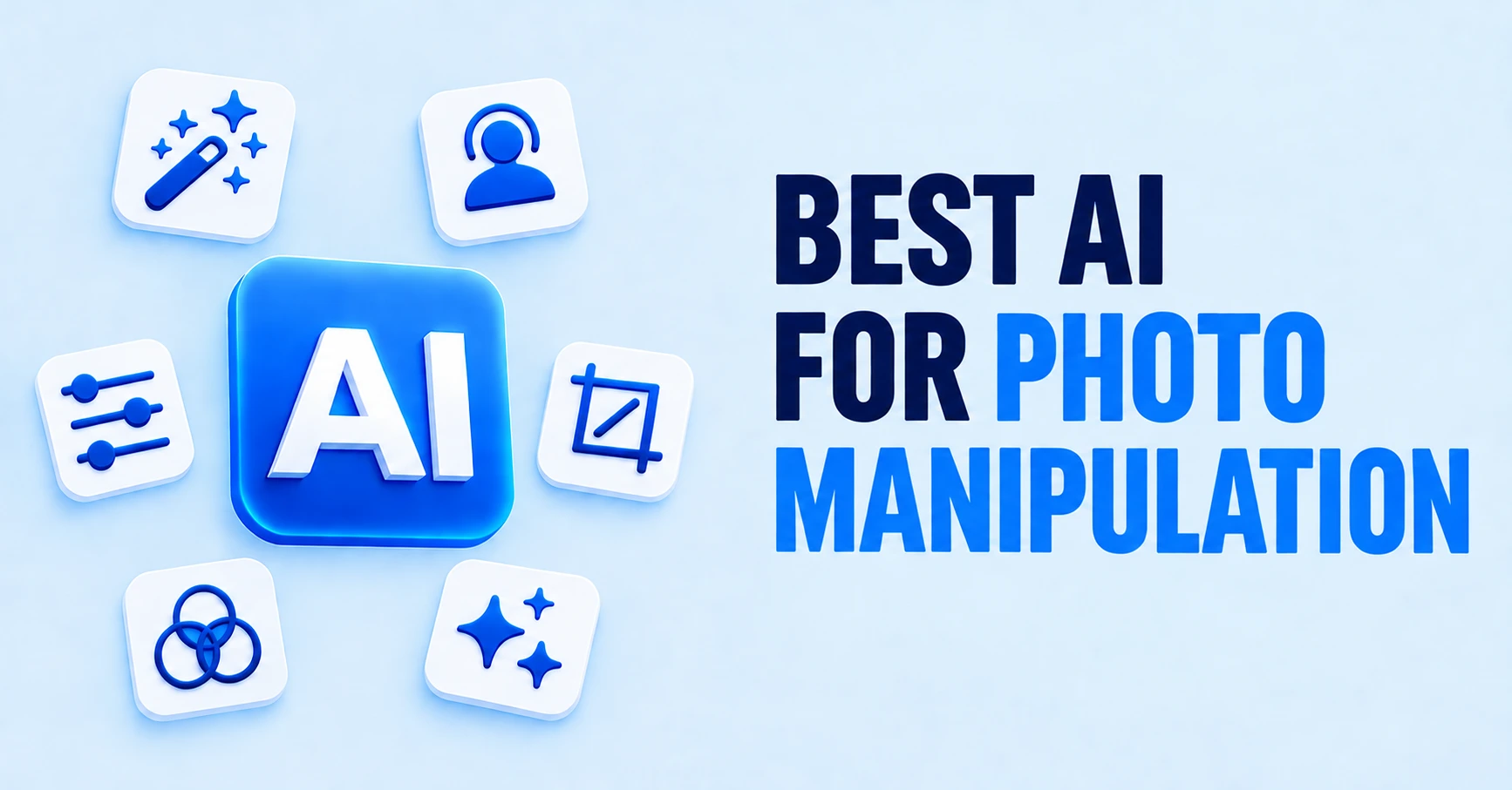 best-ai-photo-manipulation-tools Best AI for photo manipulation graphic featuring AI editing icons and bold title text