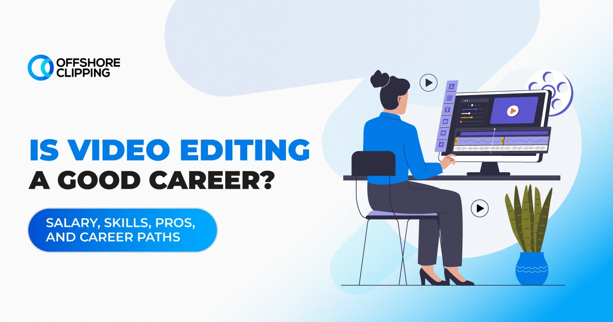 Is Video Editing a Good Career Salary, Skills, Pros, and Career Paths Featured image for Is Video Editing a Good Career blog covering salary, skills, pros, and career paths