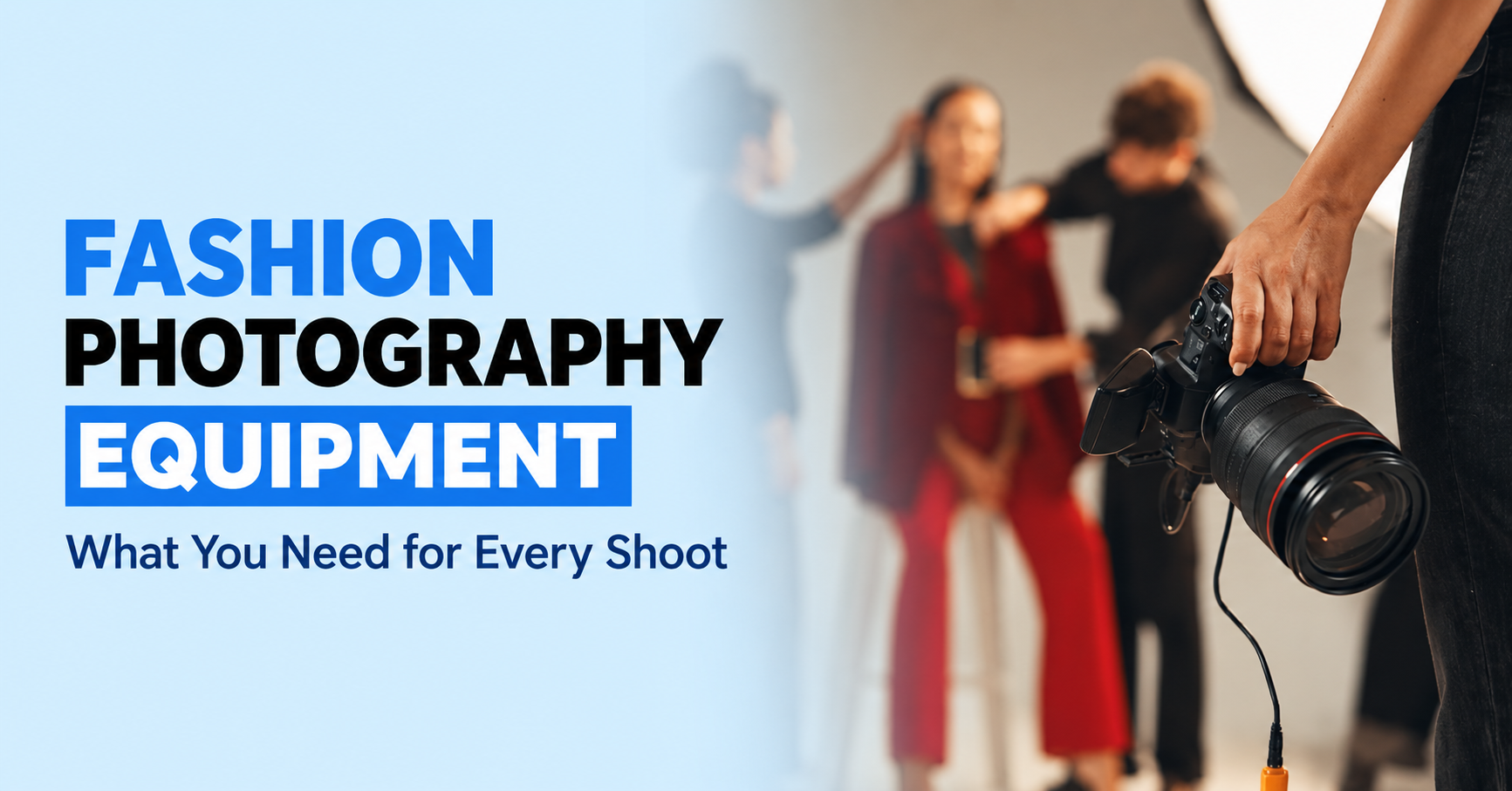 Fashion photography equipment setup featuring camera, lenses, lighting, and essential accessories.