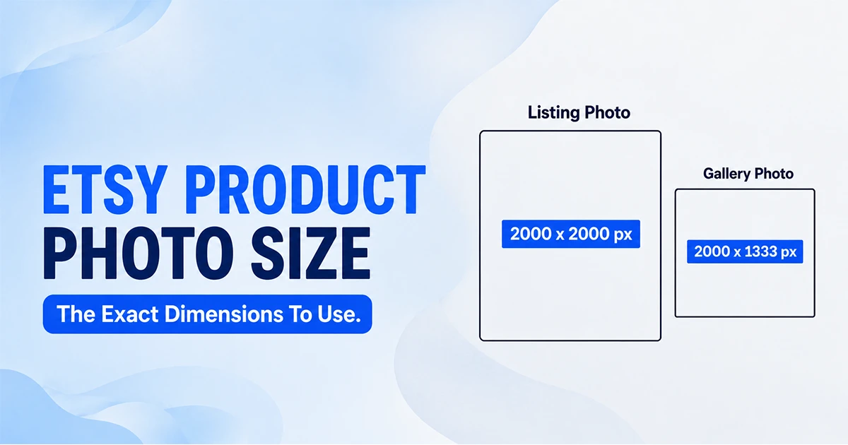 Featured graphic showing the exact Etsy product photo size and listing photo dimensions to use