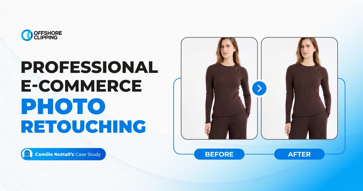 professional-e-commerce-photo-retouching-case-study-for-camille-nuttall Before/after e-commerce photo retouching example by Offshore Clipping — Camille Nuttall's case study.