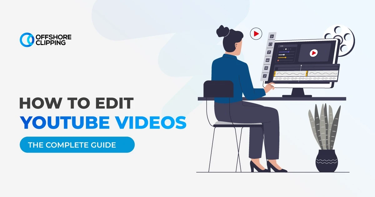 How to edit YouTube videos complete guide featured image showing an editor working on a video timeline