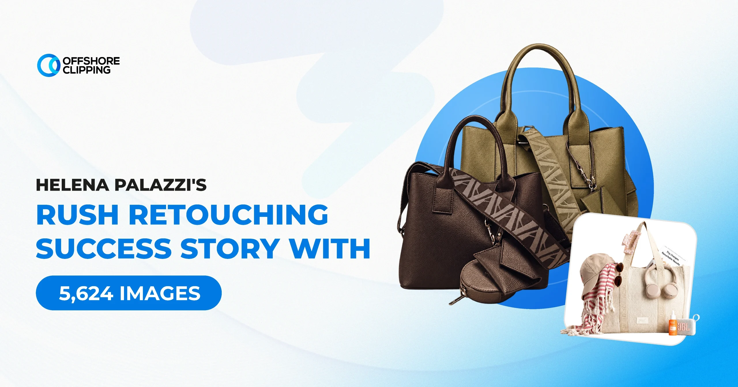 image Helena Palazzi's rush retouching success story with 5,624 e-commerce images by Offshore Clipping